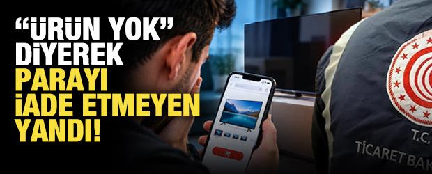 İnternetten alışveriş yapanlar dikkat! Parayı zamanında iade etmeyen yandı
