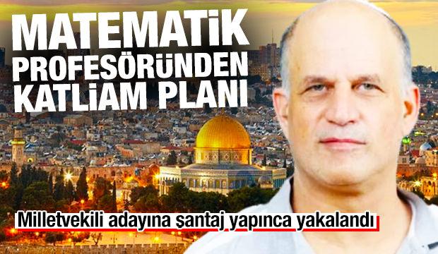 Korkun&ccedil; detaylar: İsrailli matematik profes&ouml;r&uuml;nden katliam planı