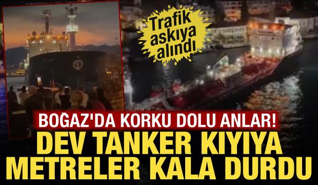 İstanbul Boğazı'nda sıcak saatler: Tanker son anda kurtuldu, trafik durdu