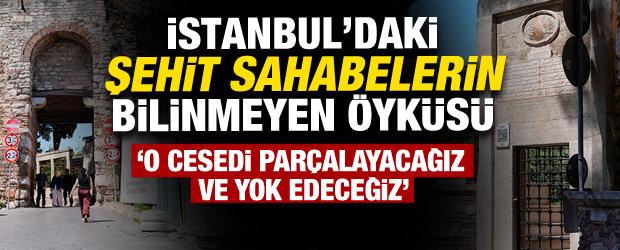 İstanbul&rsquo;da sahabe kabirlerine komşu Eğrikapı&rsquo;nın saklı kalmış &ouml;yk&uuml;s&uuml;