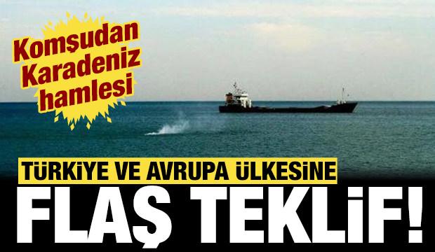 Komşudan Karadeniz hamlesi: T&uuml;rkiye ve Avrupa &uuml;lkesine flaş teklif!
