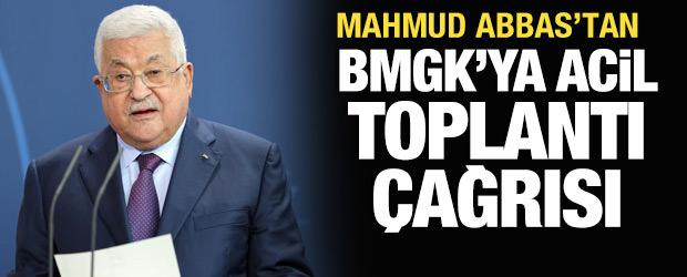 Mahmud Abbas, BMGK'yi acil toplantıya &ccedil;ağırdı