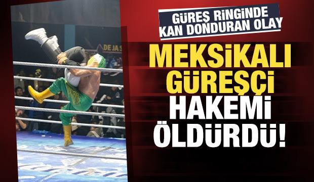 Meksika'da ringde korkun&ccedil; &ouml;l&uuml;m! G&uuml;reş&ccedil;i hakemi b&ouml;yle &ouml;ld&uuml;rd&uuml;!
