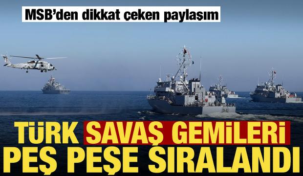 MSB'den dikkat &ccedil;eken paylaşım! T&uuml;rk donanmasından g&ouml;vde g&ouml;sterisi
