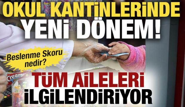 Okul kantinlerinde yeni d&ouml;nem! T&uuml;m aileleri ilgilendiriyor: Beslenme Skoru nedir?
