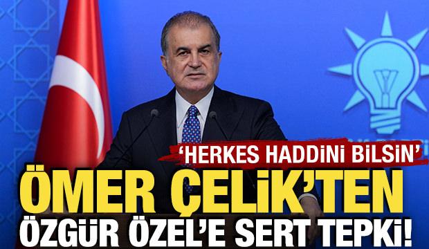 &Ouml;mer &Ccedil;elik'ten &Ouml;zg&uuml;r &Ouml;zel'in s&ouml;zlerine sert tepki: Yalan siyaseti yapıyor