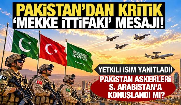 Pakistan'dan kritik 'Mekke İttifakı' mesajı! 'S.Arabistan'da &ouml;nemli sayıda askerimiz var'