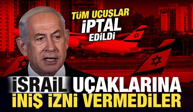 Resmen duyurdular! T&uuml;m u&ccedil;uşlar iptal edildi: İsrail u&ccedil;aklarına iniş izni vermediler
