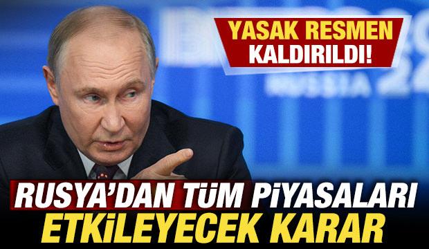 Rusya'dan t&uuml;m piyasaları etkileyecek karar: Yasak resmen kaldırıldı
