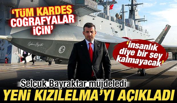 Sel&ccedil;uk Bayraktar m&uuml;jdeledi! Yeni KIZILELMA'yı a&ccedil;ıkladı! 'T&uuml;m kardeş coğrafyalar i&ccedil;in'