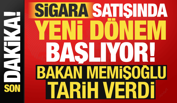Sigara satışlarında yeni d&ouml;nem! Sağlık Bakanı Memişoğlu duyurdu: Birka&ccedil; hafta i&ccedil;inde...