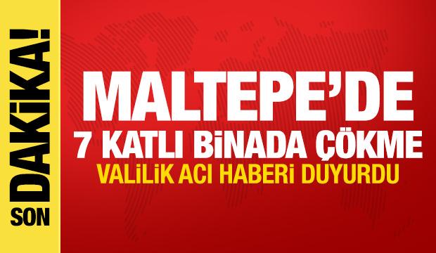Son dakika haberi: Maltepe'de 7 katlı binada &ccedil;&ouml;kme! Valilik acı haberi duyurdu