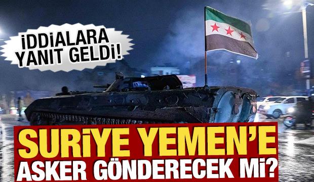 Suriye Yemen'e asker g&ouml;nderecek mi? İddialara yanıt geldi