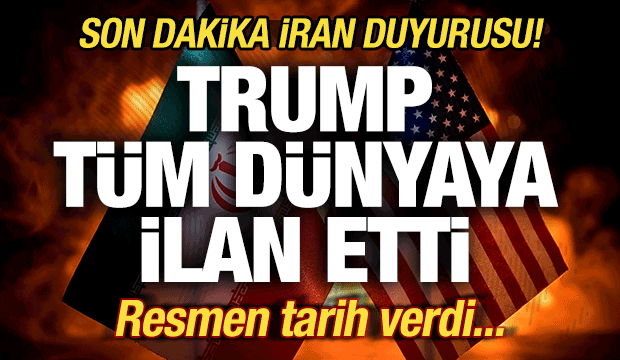 Trump t&uuml;m d&uuml;nyaya ilan etti! Son dakika İran duyurusu! Tarih verdi