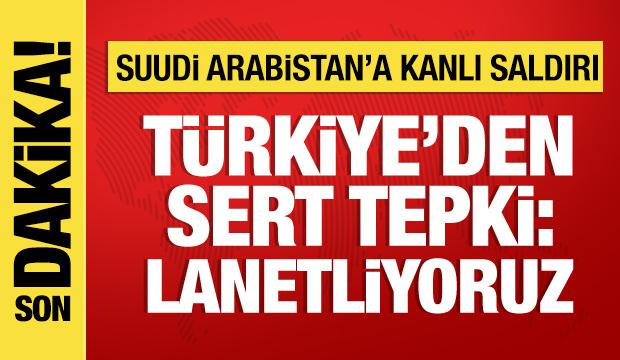 T&uuml;rkiye'den Suudi Arabistan'a saldırıya tepki