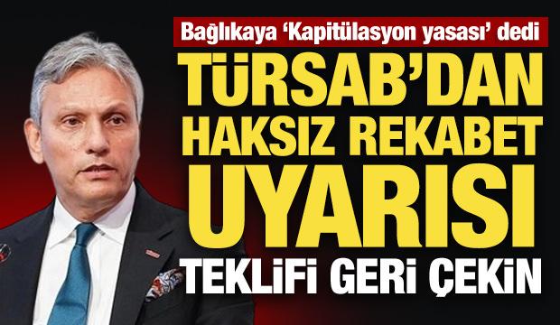 T&Uuml;RSAB haksız rekabet uyarısı yaparak yeni kanun teklifine karşı &ccedil;ıktı