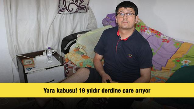 Yara kabusu! 19 yıldır derdine &ccedil;are arıyor