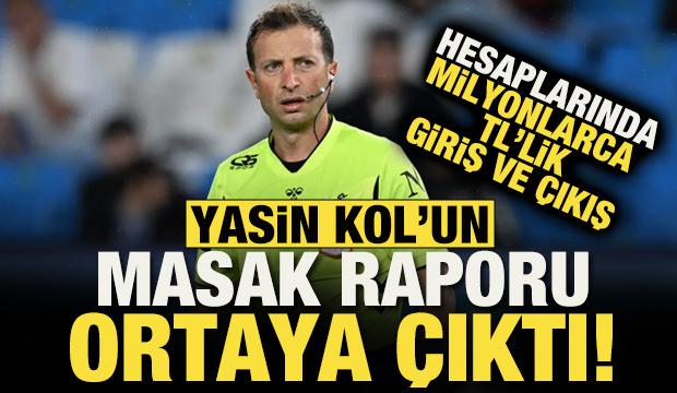 Yasin Kol'un MASAK raporu ortaya çıktı! Hesaplarında milyonlarca TL'lik giriş ve çıkış