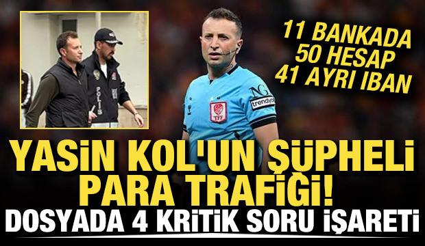 Yasin kol'un ş&uuml;pheli para trafiği! Dosyadaki 4 kritik soru işareti