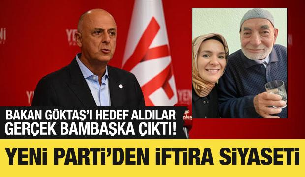 Yeni Parti, Bakan G&ouml;ktaş'ın babasını hedef aldı: Ger&ccedil;ek bambaşka &ccedil;ıktı