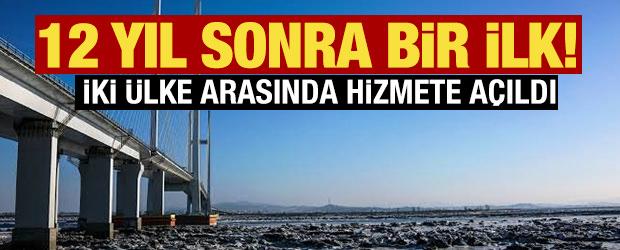 12 yıl sonra bir ilk! İki &uuml;lke arasında hizmete a&ccedil;ıldı