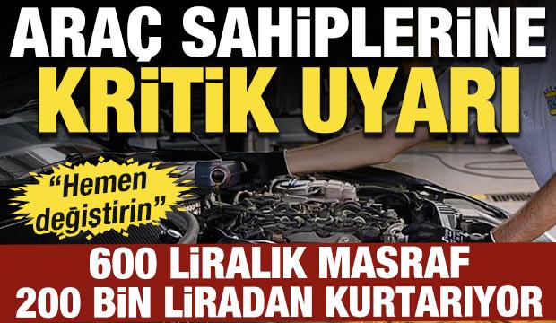 600 liralık arıza 200 bin lira olabilir! Ara&ccedil; sahipleri dikkat: "Kış gelmeden değiştirin" 
