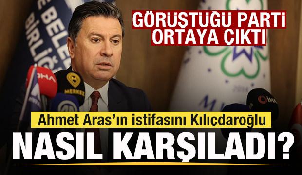 Ahmet Aras istifa etti! Kılı&ccedil;daroğlu nasıl karşıladı? G&ouml;r&uuml;şt&uuml;ğ&uuml; parti ortaya &ccedil;ıktı!