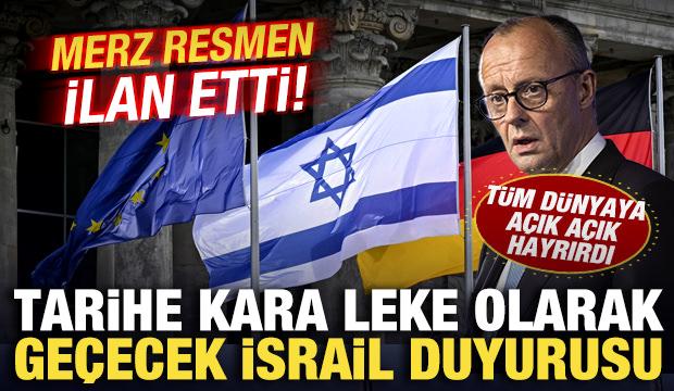 Almanya'dan tarihe kara leke olarak ge&ccedil;ecek İsrail duyurusu! Merz resmen ilan etti