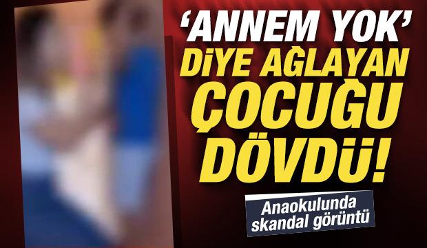 Anaokulunda skandal: 'Annem yok' diye ağlayan &ccedil;ocuğu d&ouml;ven &ouml;ğretmenin g&ouml;r&uuml;nt&uuml;leri