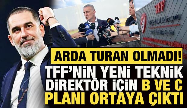 Arda Turan olmadı! TFF&rsquo;nin yeni teknik direkt&ouml;r i&ccedil;in B ve C planı ortaya &ccedil;ıktı