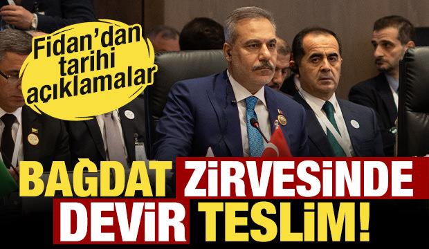 Bağdat Zirvesinde devir teslim: Fidan&rsquo;dan tarihi a&ccedil;ıklamalar