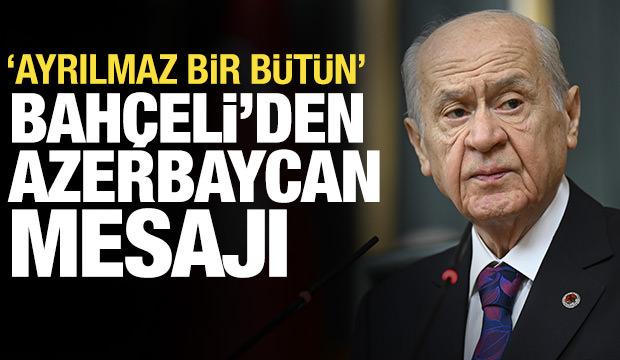 Bah&ccedil;eli'den Azerbaycan mesajı: İki &uuml;lke birbirinden ayrılmaz