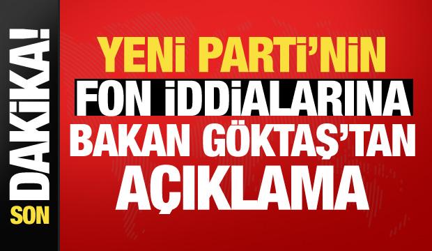 Bakan G&ouml;ktaş'tan fon iddialarına ilişkin a&ccedil;ıklama