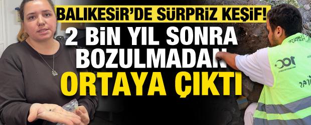 Balıkesir&rsquo;de s&uuml;rpriz keşif! 2 bin 600 yıl sonra bozulmadan ortaya &ccedil;ıkarıldı