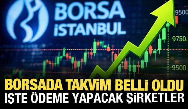 Borsada temett&uuml; takvimi belli oldu: İşte &ouml;deme yapacak 24 şirket