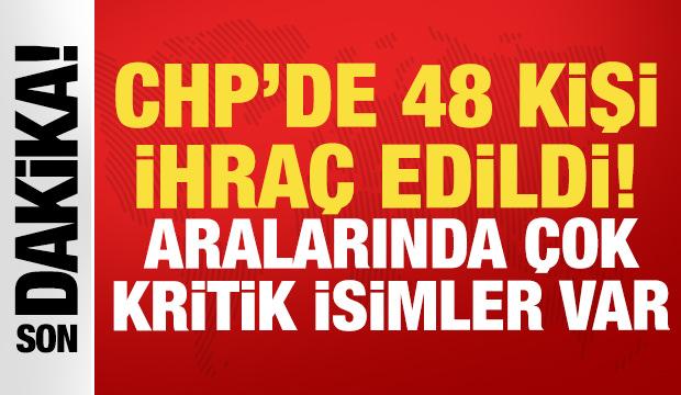 CHP'de Aylin Nazlıaka, İlhan Cihaner, Selin Sayek B&ouml;ke'nin de olduğu 48 isim ihra&ccedil; edildi