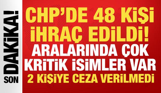 CHP'de Aylin Nazlıaka, İlhan Cihaner, Selin Sayek B&ouml;ke'nin de olduğu 48 isim ihra&ccedil; edildi