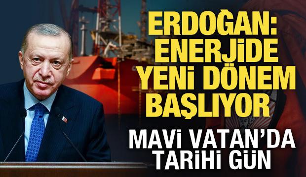 Erdoğan: Enerjide yeni d&ouml;nem başlıyor! Osman Gazi yola &ccedil;ıktı