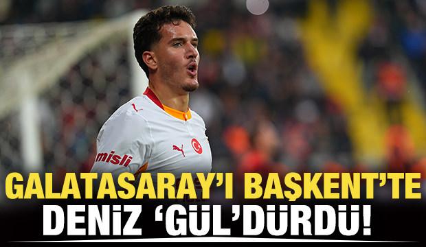 Galatasaray'ı Başkent'te Deniz 'G&uuml;l'd&uuml;rd&uuml;! 