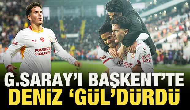 Galatasaray'ı Başkent'te Deniz 'G&uuml;l'd&uuml;rd&uuml;! 