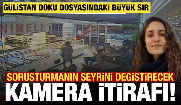G&uuml;listan Doku dosyasındaki b&uuml;y&uuml;k sır: Soruşturmanın seyrini değiştirecek kamera itirafı