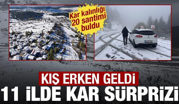 Kış T&uuml;rkiye&rsquo;ye erken geldi! 11 ilde kar s&uuml;rprizi, 20 santimetreyi buldu...