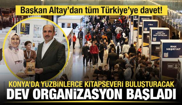 Konya&rsquo;da y&uuml;zbinlerce kitapseveri buluşturacak dev organizasyon başladı
