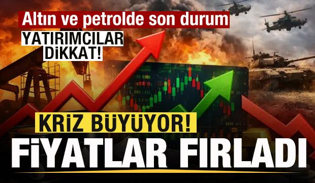 Savaş b&uuml;y&uuml;yor! Petrol fiyatları fırladı! Altında son durum! Yatırımcılar dikkat!