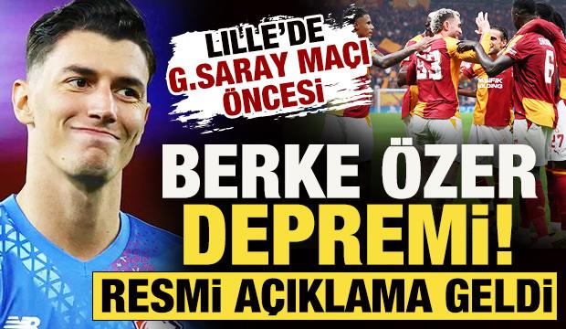 Lille'de Galatasaray ma&ccedil;ı &ouml;ncesi Berke &Ouml;zer depremi! Resmi a&ccedil;ıklama geldi