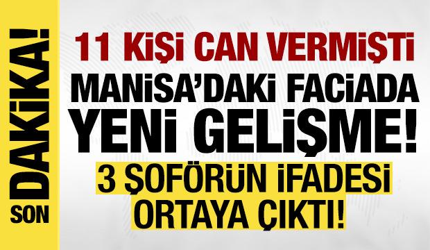 Manisa'da 11 kişi hayatını kaybetmişti: Şof&ouml;r&uuml;n ifadesi ortaya &ccedil;ıktı! Facia b&ouml;yle gelmiş
