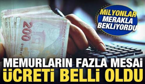 Milyonlar merakla bekliyordu: Memurların fazla mesai &uuml;creti belli oldu