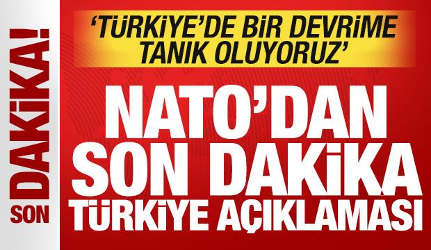 NATO'dan son dakika T&uuml;rkiye a&ccedil;ıklaması: T&uuml;rkiye'de bir devrime tanık oluyoruz