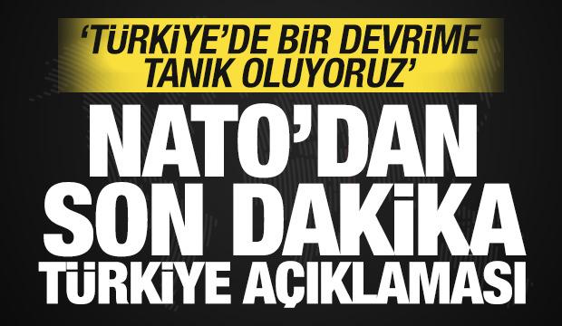 NATO'dan son dakika T&uuml;rkiye a&ccedil;ıklaması: T&uuml;rkiye'de bir devrime tanık oluyoruz