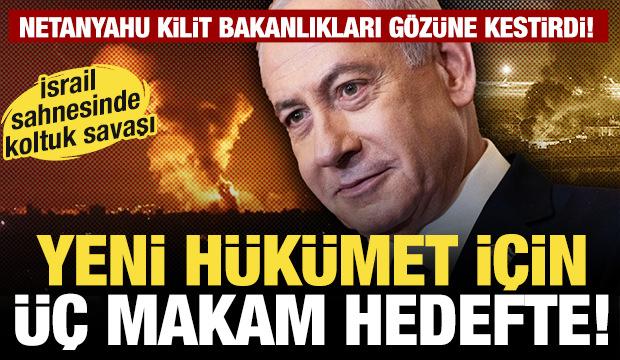 Netanyahu kilit bakanlıkları g&ouml;z&uuml;ne kestirdi: Yeni h&uuml;k&uuml;met i&ccedil;in &uuml;&ccedil; makam hedefte!